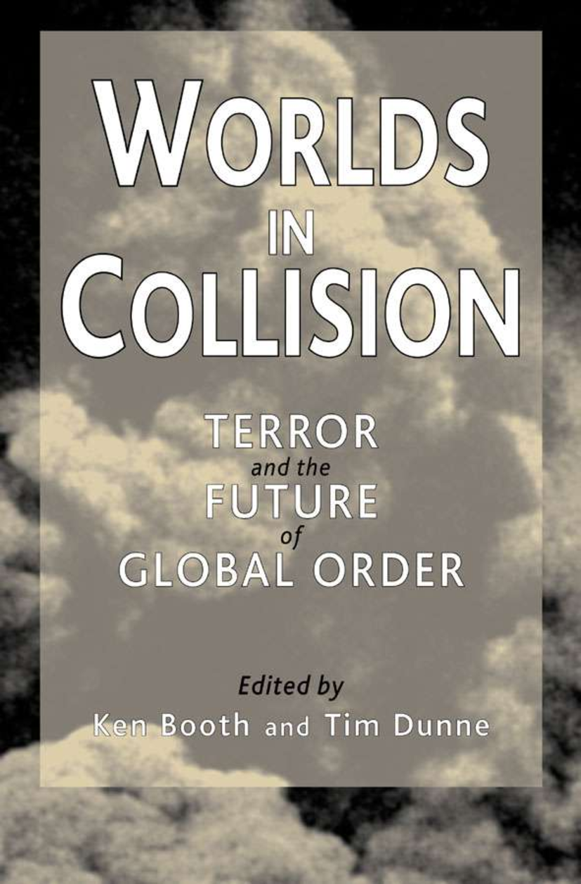 Worlds in Collision: Terror and the future of global order
